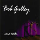 Bob Gulley - Loose Ends