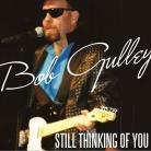 Bob Gulley - Still Thinking of You
