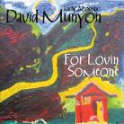 David Munyon - For Lovin' Someone